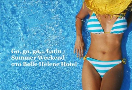 Go, go, go Latin Summer Weekend στο Belle Helene Hotel